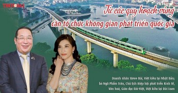 Từ các quy hoạch vùng, cần tổ chức không gian phát triển quốc gia