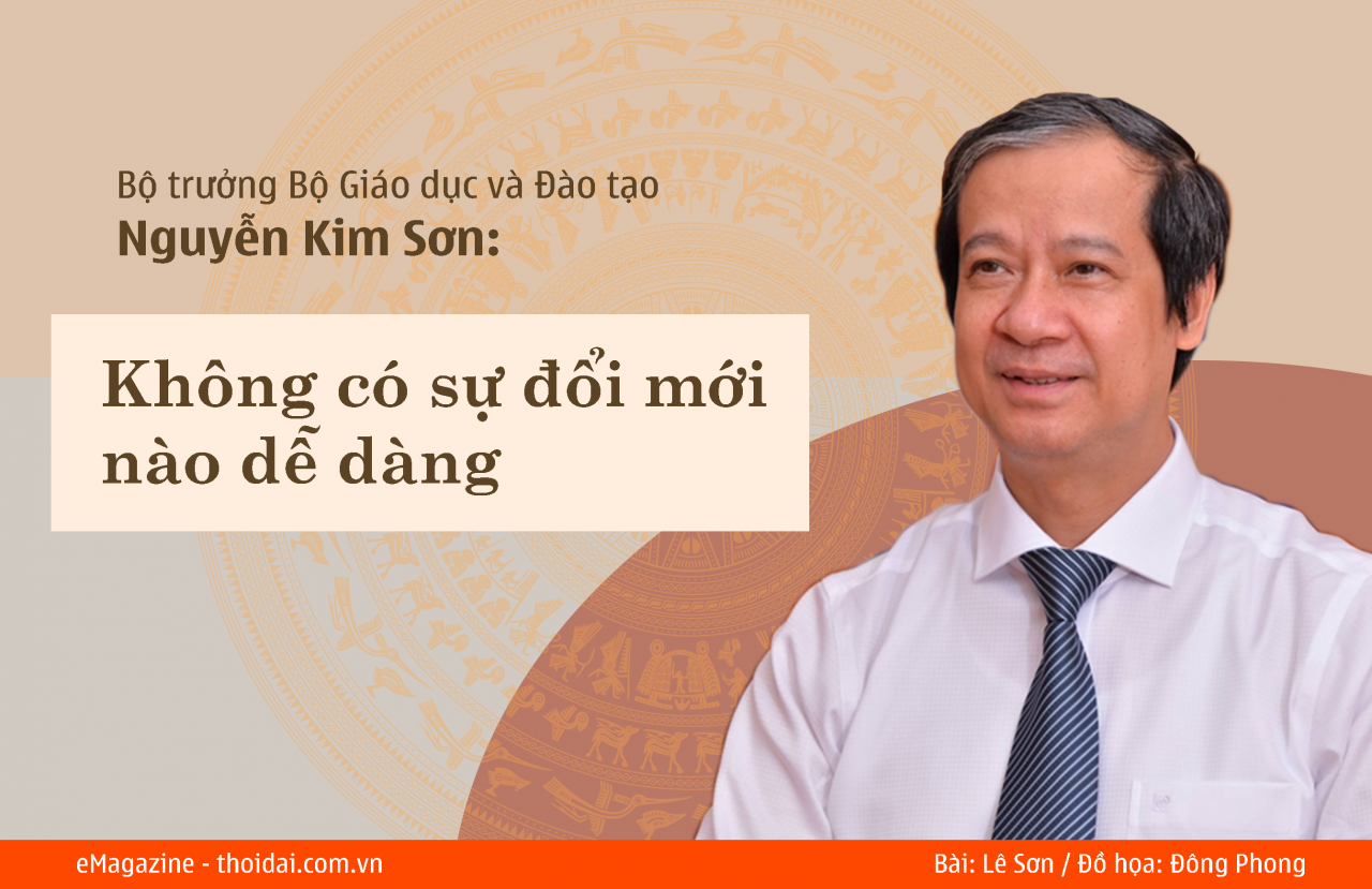 Bộ trưởng Bộ Giáo dục và Đào tạo Nguyễn Kim Sơn: Không có sự đổi mới nào dễ dàng