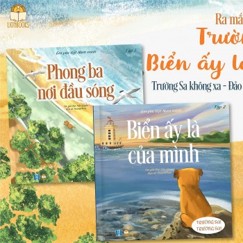Ra mắt bộ sách song ngữ Anh - Việt: Trường Sa! Biển ấy là của mình