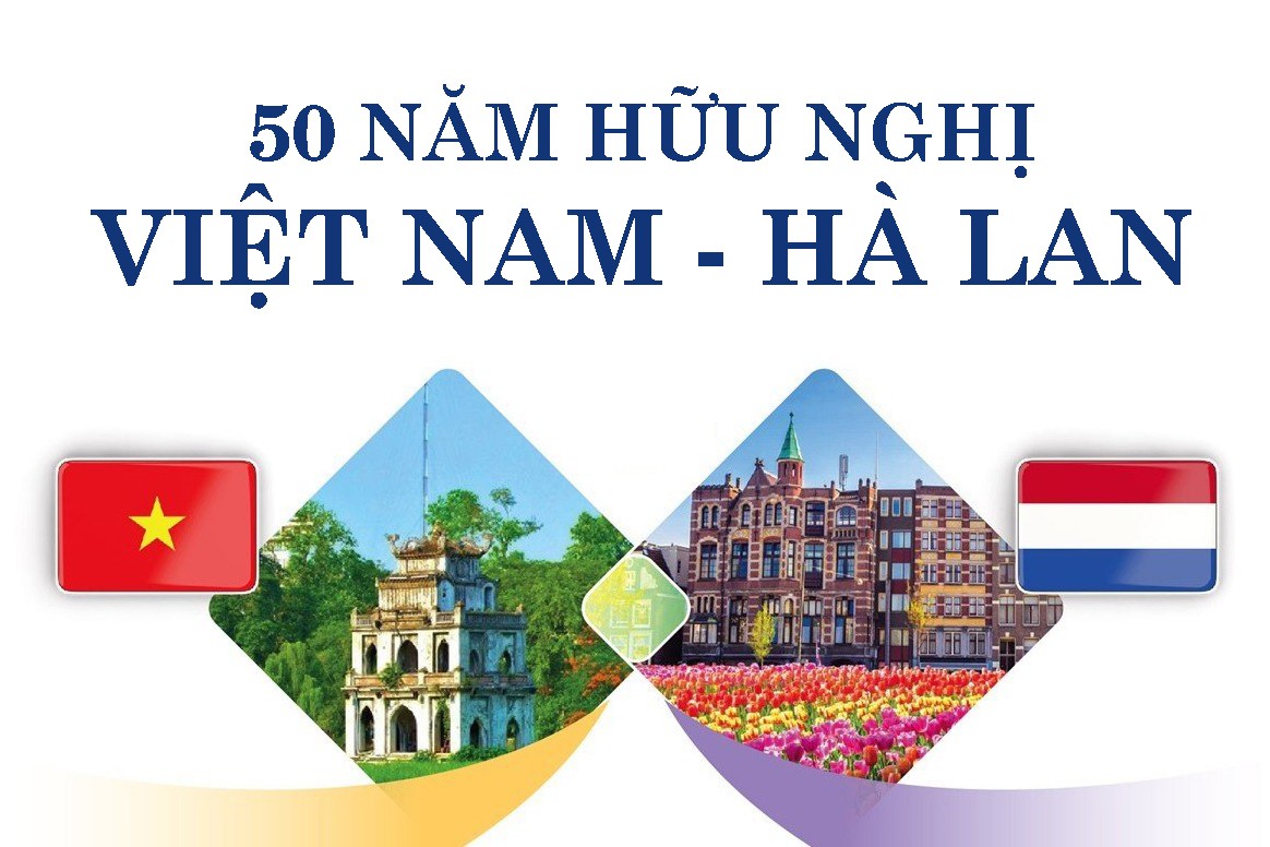 50 năm hữu nghị Việt Nam - Hà Lan