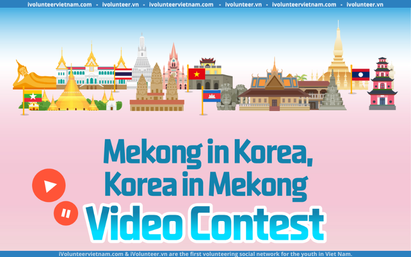Cuộc thi làm video Hàn Quốc và 5 quốc gia thuộc lưu vực sông Mekong
