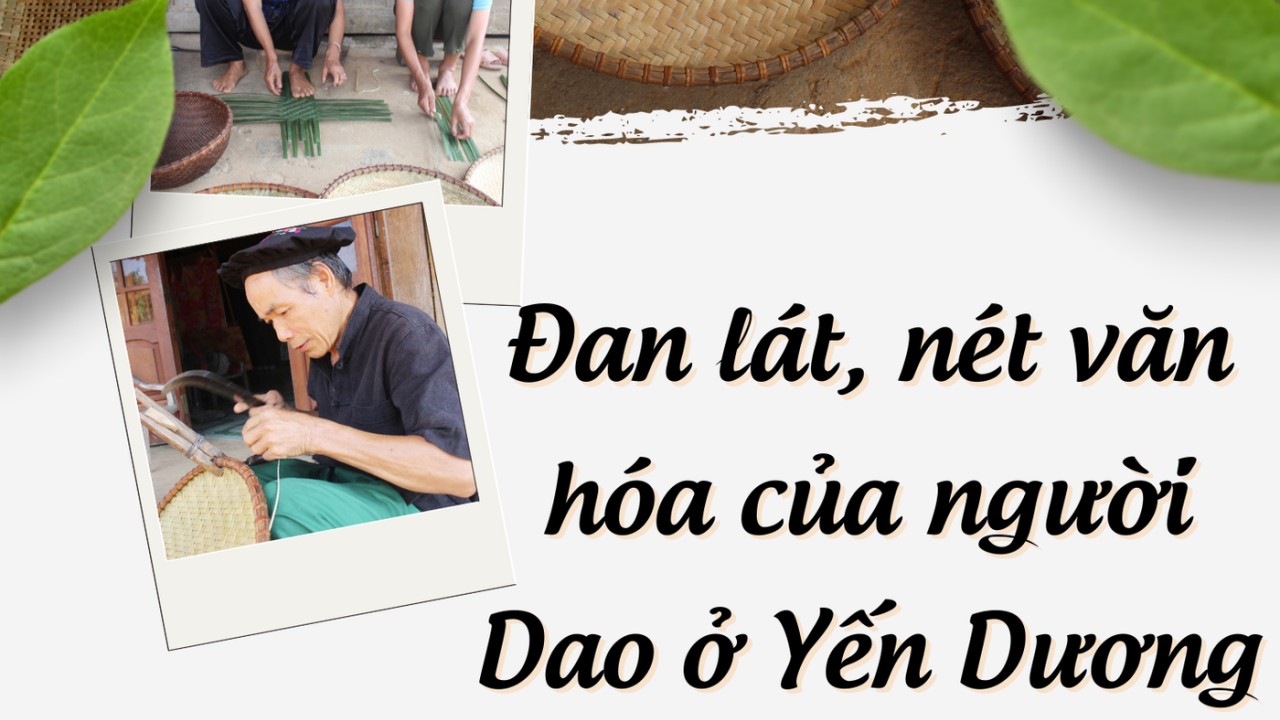 Đan lát - nét văn hóa của người Dao Yến Dương