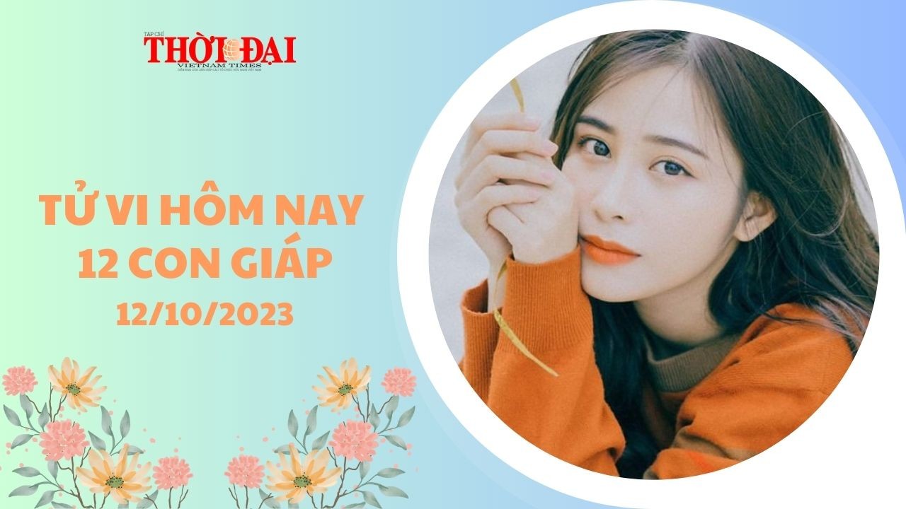 Tử vi hôm nay 13/10/2023 12 con giáp: Dần - Tỵ tài lộc vô cùng rực rỡ