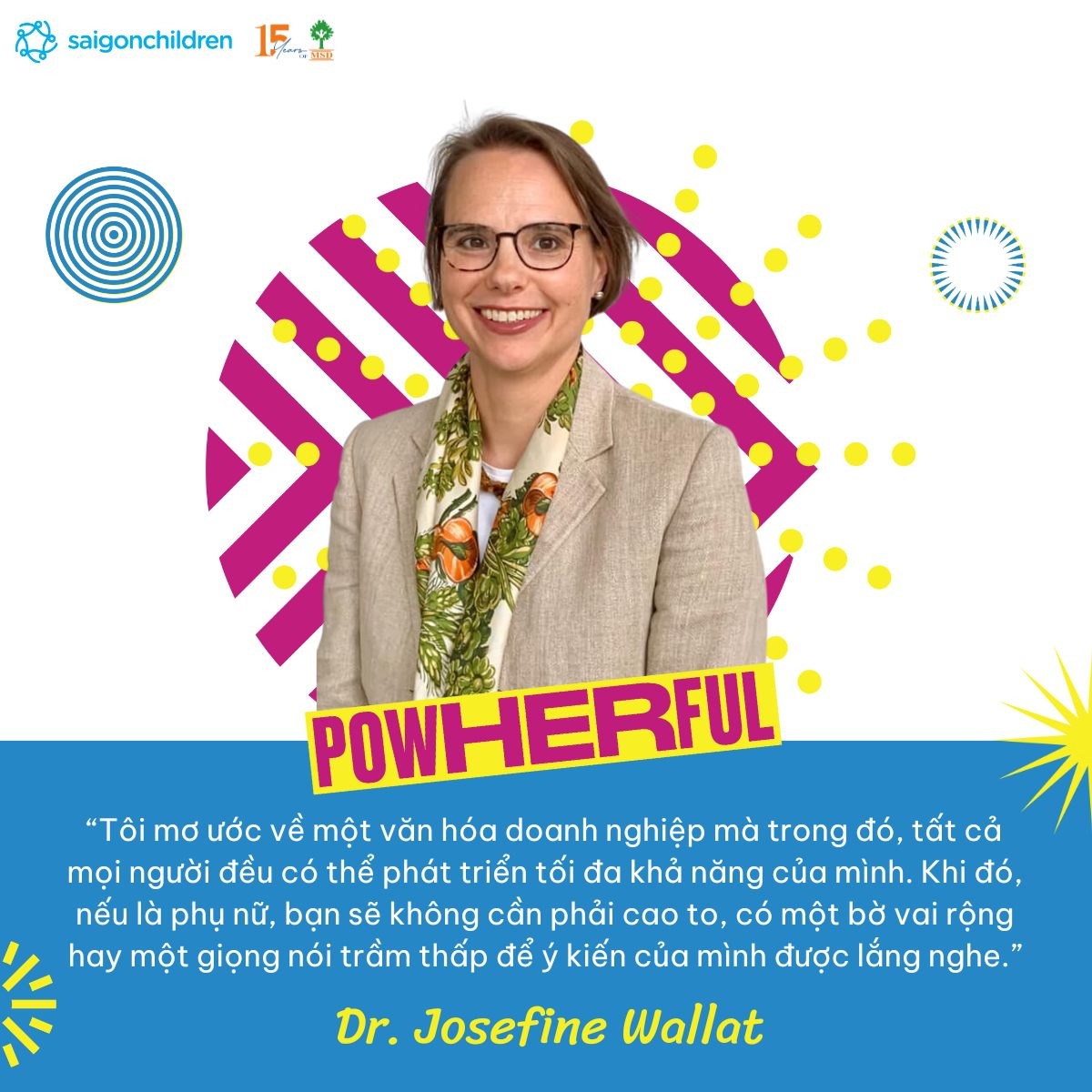 Với hơn 20 năm làm trong ngành ngoại giao, Tiến sĩ Josefine Wallat, Tổng Lãnh sự CHLB Đức tại TP. HCM, có rất nhiều trăn trở về bình đẳng giới trong nghề ngoại giao nói riêng cũng như trong xã hội nói chung.