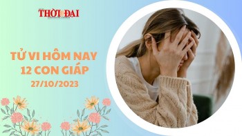 Tử vi hôm nay 12 con giáp 27/10/2023: Một ngày nhiều xáo trộn của cả 12 con giáp