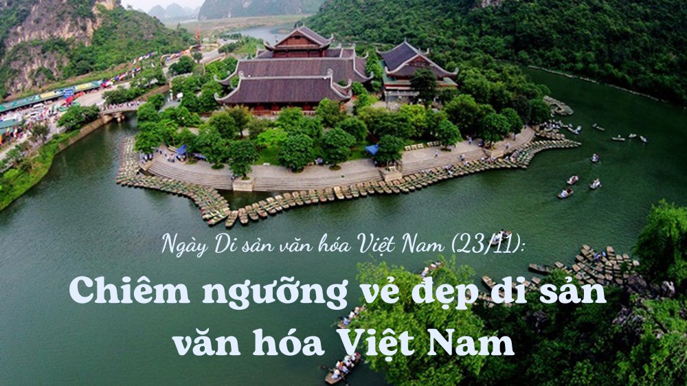 Chiêm ngưỡng vẻ đẹp di sản văn hóa Việt Nam
