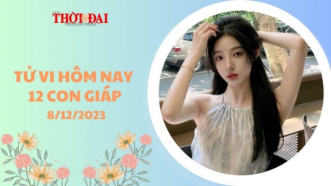 Tử vi hôm nay 12 con giáp 8/12/2023: 12 con giáp lội ngược dòng may mắn, tiền bạc rủng rỉnh