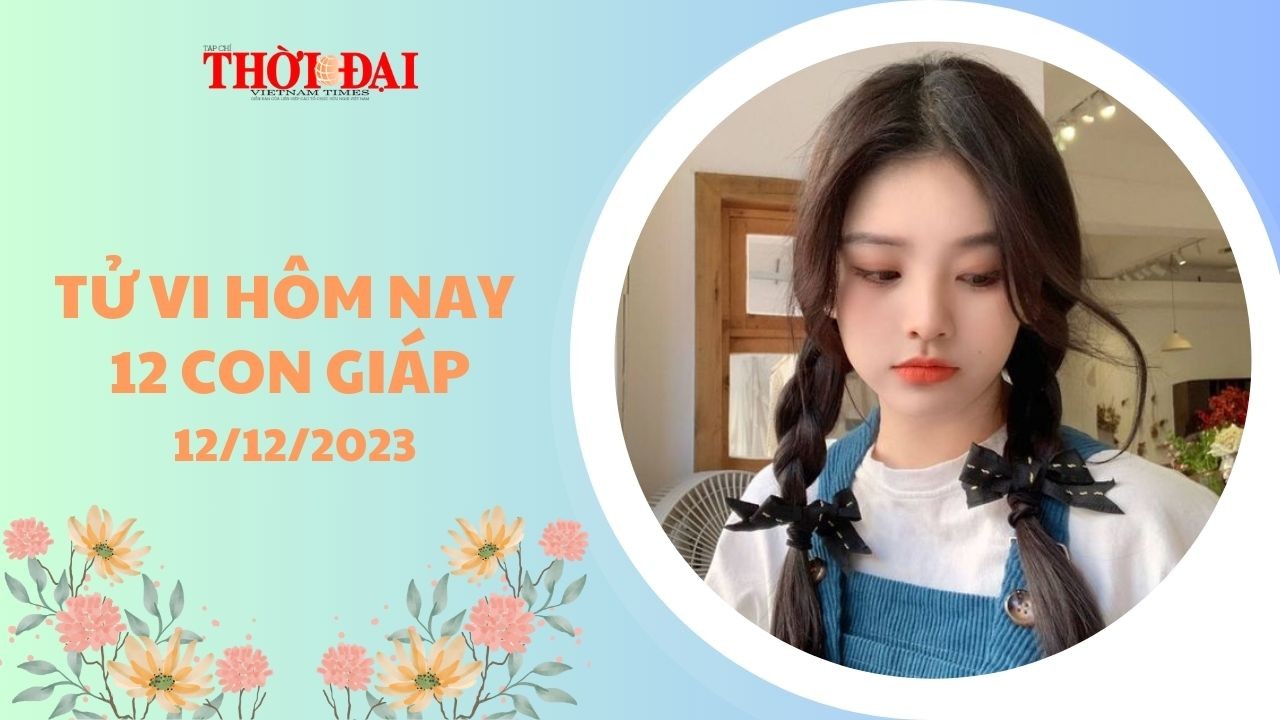 Tử vi hôm nay 12/12/2023 12 con giáp: Thìn nhận lộc bất ngờ, tiền bạc đầy két