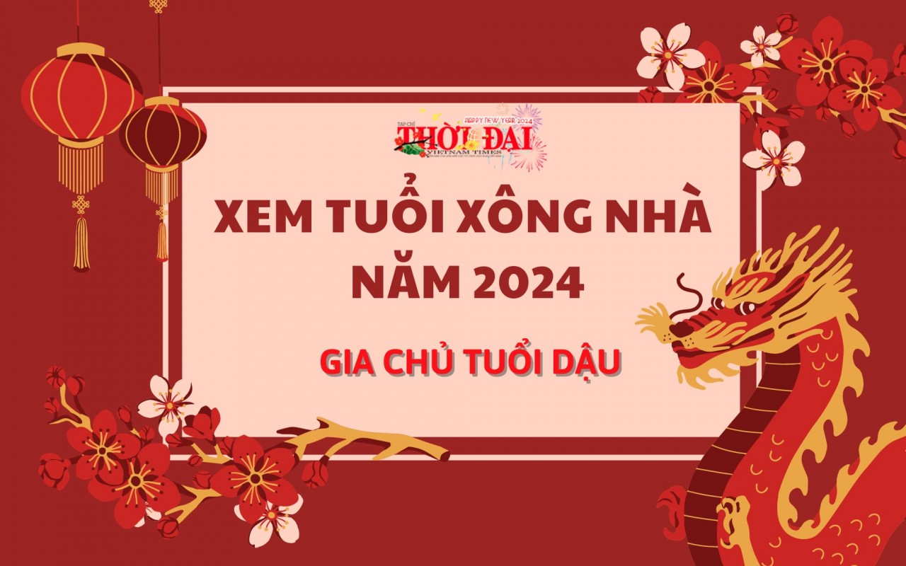 Xem tuổi xông đất năm 2024 cho gia chủ tuổi Dậu: Vương phát quanh năm