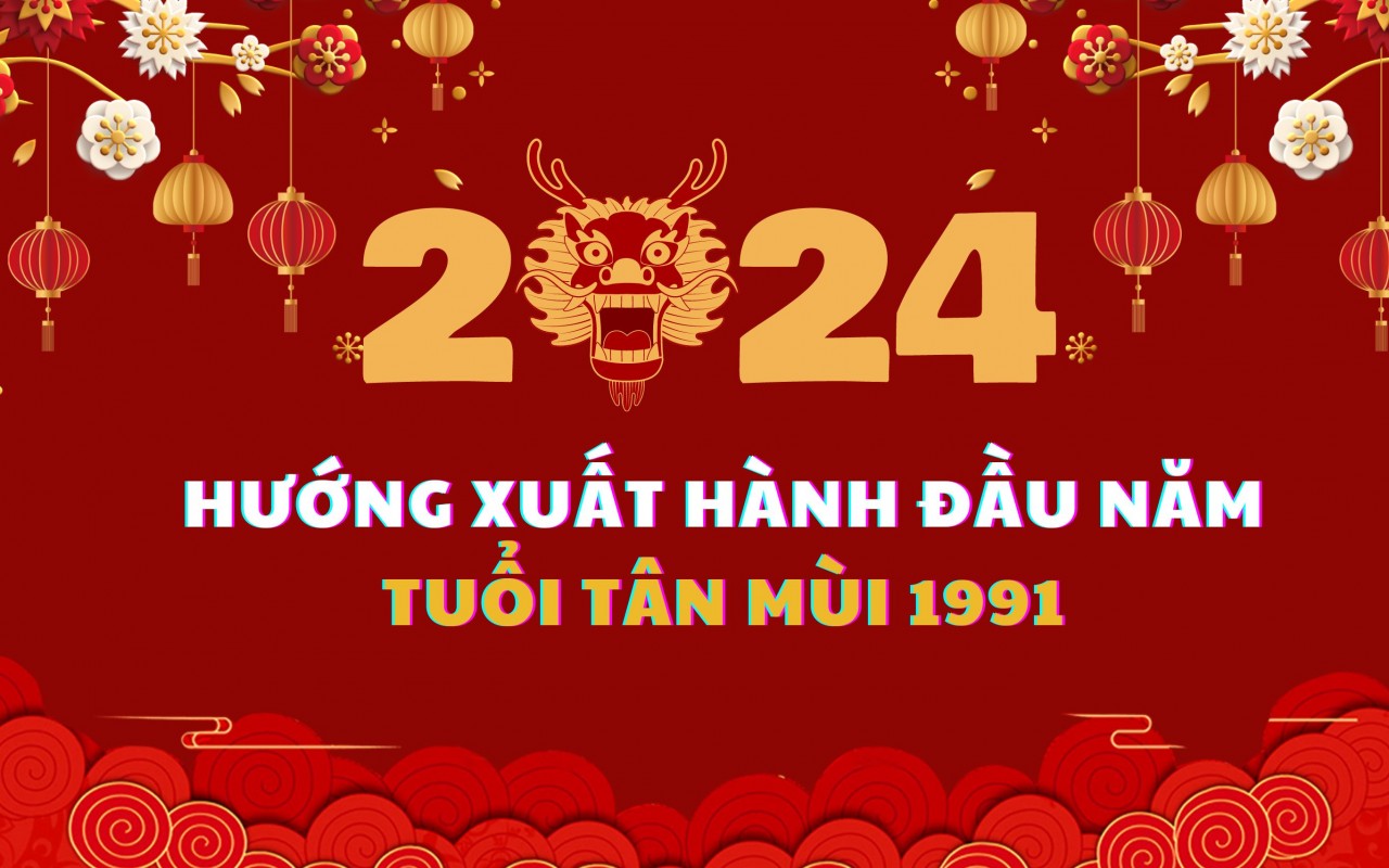 Hướng Xuất Hành Tuổi Tân Mùi Năm 2024 - Lựa Chọn May Mắn Và Tài Lộc