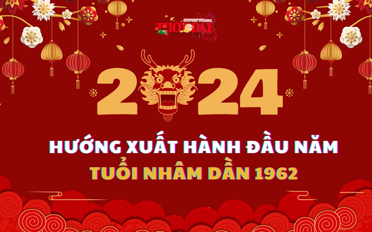 Ngày giờ hướng xuất hành năm 2024 cho người tuổi Nhâm Dần 1962