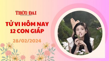 Tử vi hôm nay 12 con giáp 28/2/2024: Dậu thành công gặt hái thành quả