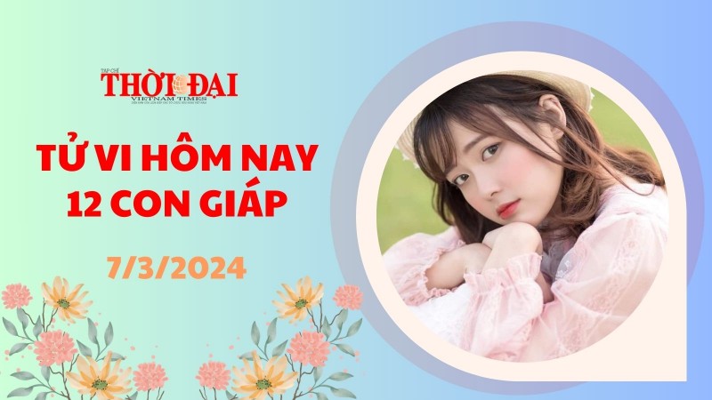 Tử vi hôm nay 12 con giáp 7/3/2024: Mão sai lầm nối tiếp sai lầm