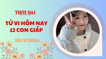 Tử vi hôm nay 12 con giáp 30/3/2024: Dần gặp nhiều bất trắc Thìn chán nản
