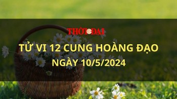 Tử vi hôm nay 12 cung hoàng đạo 10/5/2024: Kim Ngưu đạt được thành tựu ngoài mong đợi