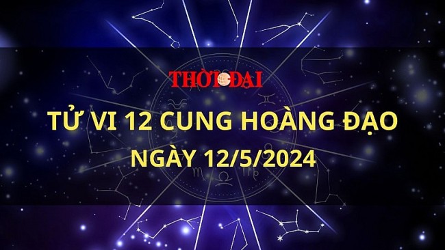 Tử vi hôm nay 12 cung hoàng đạo 12/5/2024: Xử Nữ biểu lộ nhiều mâu thuẫn