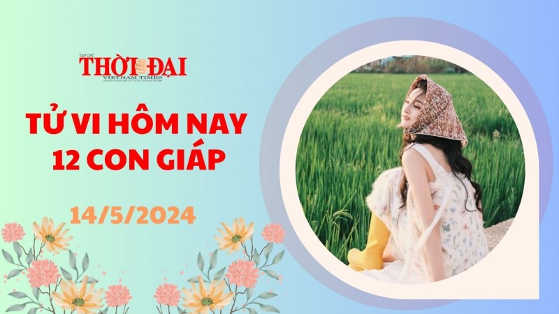 Tử vi hôm nay 12 con giáp 14/5/2024: Sửu tiền tài dồi dào dội vào nhà