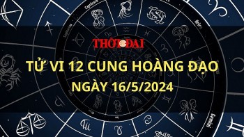 Tử vi hôm nay 12 cung hoàng đạo 16/5/2024: Song Ngư cẩn trọng bị lừa tiền