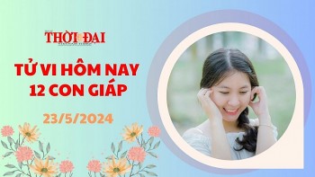 Tử vi hôm nay 12 con giáp 23/5/2024: Tý gặp phải nhiều chuyện không như ý muốn