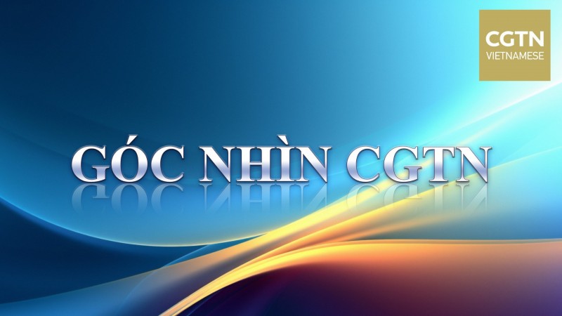 Góc nhìn CGTN