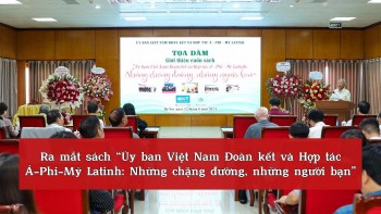 Ra mắt sách “Ủy ban Việt Nam Đoàn kết và Hợp tác Á-Phi-Mỹ Latinh: Những chặng đường, những người bạn”