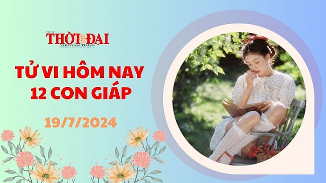 Tử vi hôm nay 12 con giáp 19/7/2024: Mão tam hội giúp sức, mọi việc thuận buồm xuôi gió