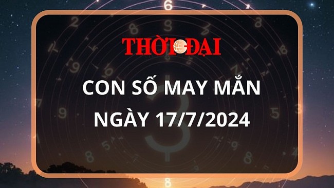 Con số may mắn hôm nay 17/7/2024 12 con giáp: Hợi tiền vào như nước