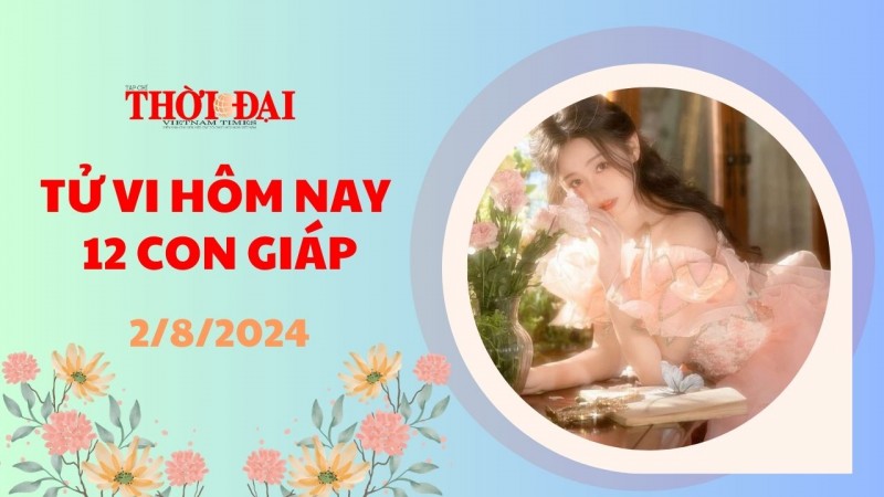 Tử vi hôm nay 12 con giáp 2/8/2024: Sửu có nhiều cơ hội cải thiện thu nhập