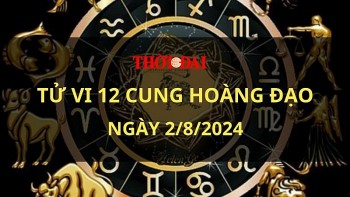 Tử vi hôm nay 12 cung hoàng đạo 2/8/2024: Xử Nữ cẩn trọng với những khoản đầu tư mạo hiểm