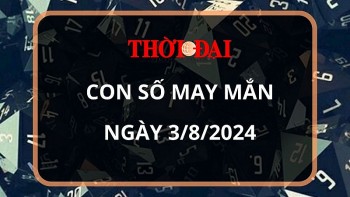 Con số may mắn hôm nay 3/8/2024 12 con giáp: Ngọ tiền vào như nước, phất phát bất ngờ