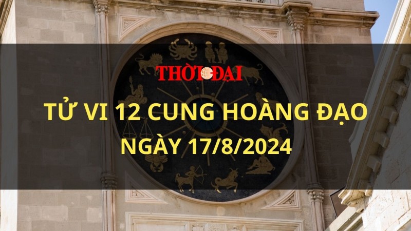 Tử vi hôm nay 12 cung hoàng đạo 17/8/2024: Song Ngư cần phải chấp nhận sự thật