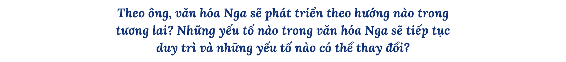 Chất nhân văn và bất khuất làm nền tảng văn hóa Nga