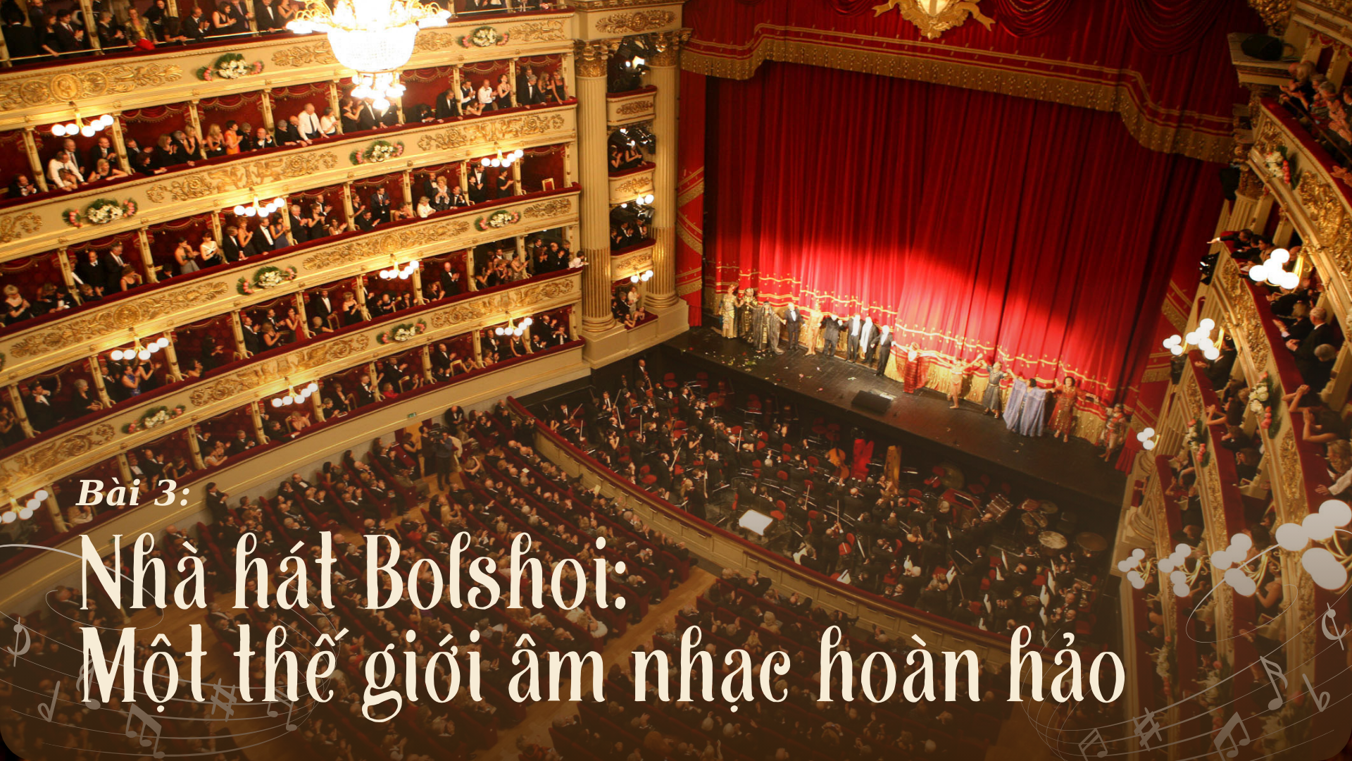 Nhà hát Bolshoi: Một thế giới âm nhạc hoàn hảo