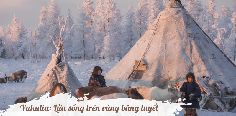 Yakutia: Lửa sống trên vùng băng tuyết