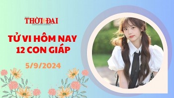 Tử vi hôm nay 12 con giáp 5/9/2024: Dần có nhiều cơ hội mới trong công việc