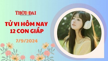 Tử vi hôm nay 12 con giáp 7/9/2024: Mão sự nghiệp thăng tiến