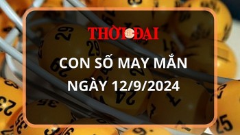 Con số may mắn hôm nay 12/9/2024 12 con giáp: Dần thần tài gõ cửa, đổi đời trong tích tắc