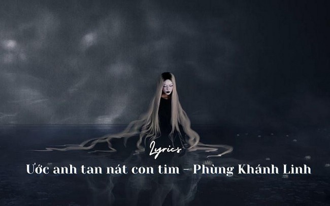 Lời bài hát (lyrics) "Ước anh tan nát con tim" - Phùng Khánh Linh