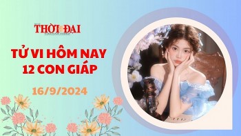 Tử vi hôm nay 12 con giáp 16/9/2024: Tý đề phòng có người chơi xấu