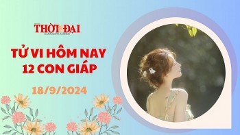 Tử vi hôm nay 12 con giáp 18/9/2024: Mùi gặp trục trặc trong công việc