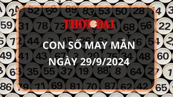 Con số may mắn hôm nay 29/9/2024 12 con giáp: Dậu tiền đồ ập đến bất ngờ