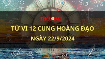 Tử vi hôm nay 12 cung hoàng đạo 22/9/2024: Ma Kết tự tạo ra giới hạn cho bản thân