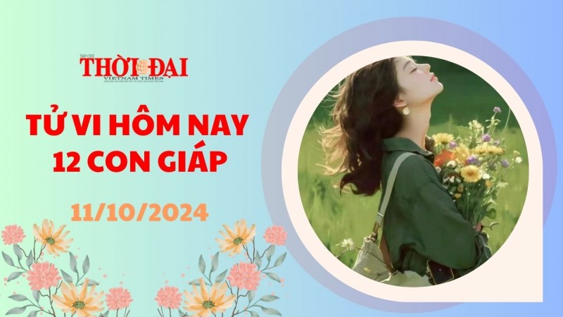 Tử vi hôm nay 12 con giáp 11/10/2024: Thìn gặp nhiều may mắn Mùi đón tin vui tiền bạc