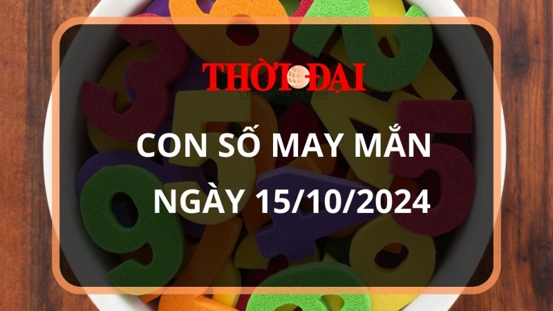 Con số may mắn hôm nay 15/10/2024 12 con giáp: Cát tinh soi đường Ngọ làm gì thành công nấy