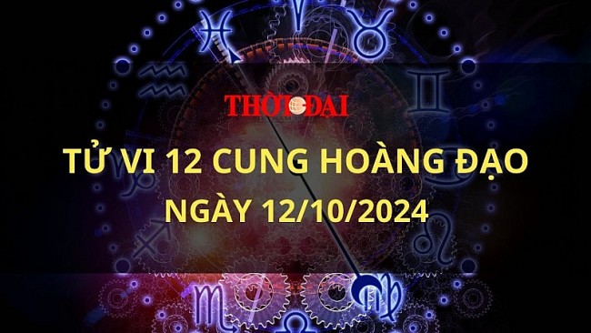 Tử vi hôm nay 12 cung hoàng đạo 12/10/2024: Thiên Bình cảm thấy rất thoải mái và đầy niềm vui