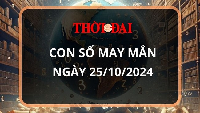 Con số may mắn hôm nay 25/10/2024 12 con giáp: Mùi tài tinh đeo bám