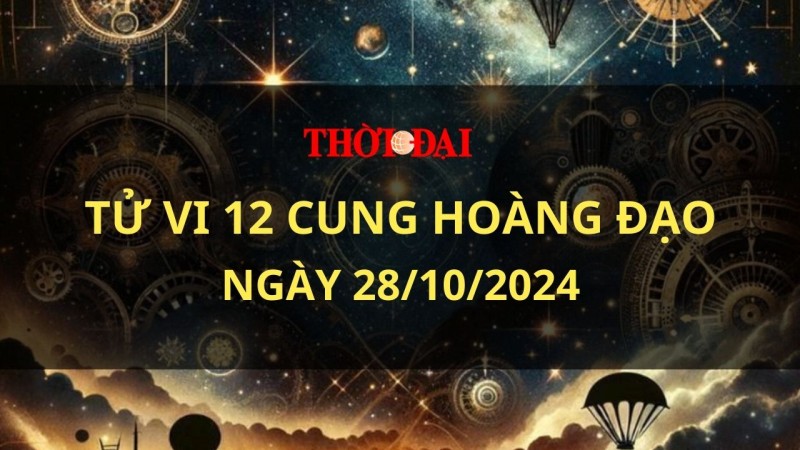 Tử vi hôm nay 12 cung hoàng đạo 28/10/2021: Xử Nữ cả tin có thể bị lừa dối