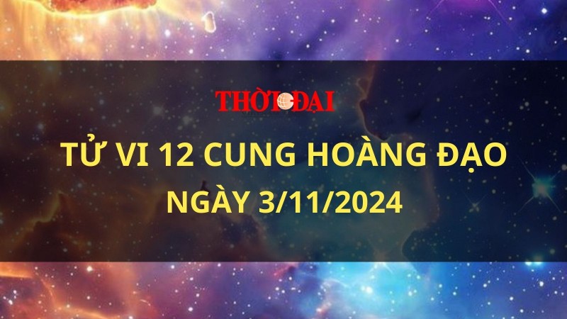 Tử vi hôm nay 12 cung hoàng đạo 3/11/2024: Song Tử cực may mắn