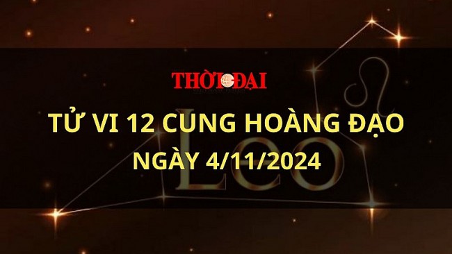 Tử vi hôm nay 12 cung hoàng đạo 4/11/2024: Cự Giải dễ trở nên nổi nóng