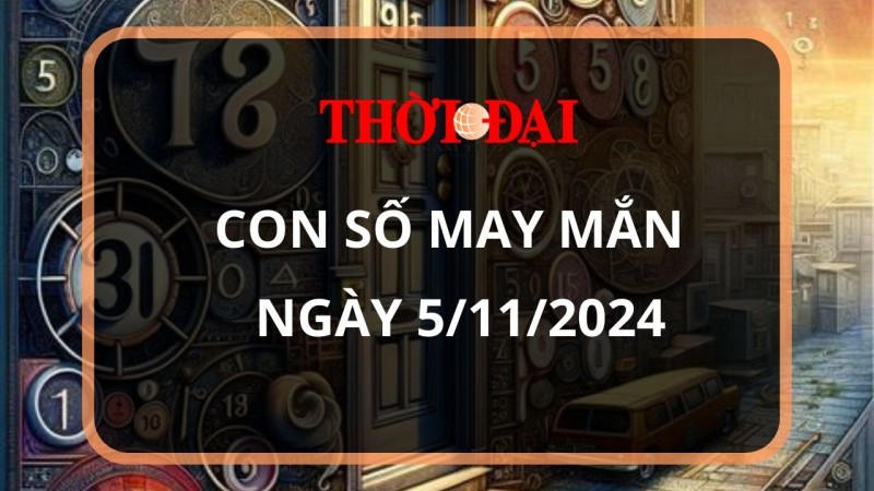 Con số may mắn hôm nay 5/11/2024 12 con giáp: Hợi tiền bạc chảy vào nhà